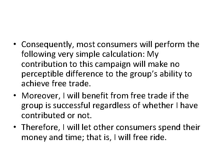 • Consequently, most consumers will perform the following very simple calculation: My contribution • Consequently, most consumers will perform the following very simple calculation: My contribution