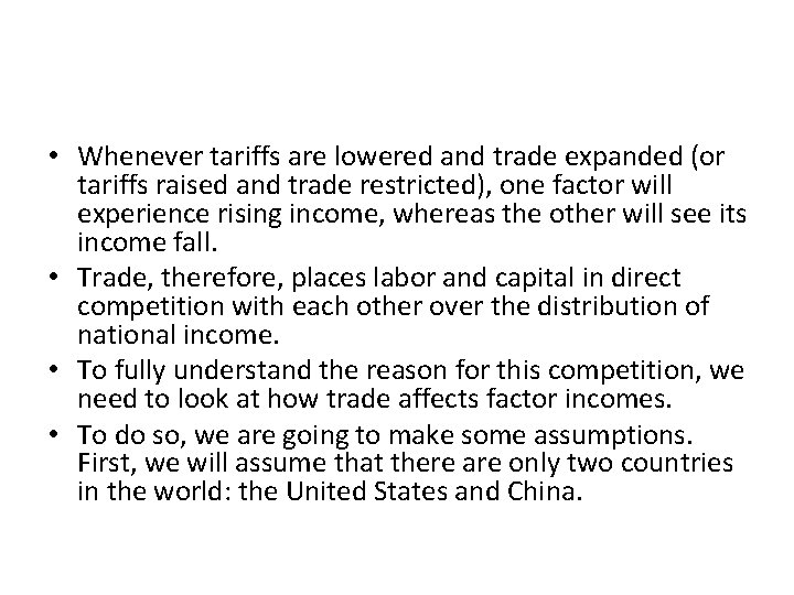 • Whenever tariffs are lowered and trade expanded (or tariffs raised and trade • Whenever tariffs are lowered and trade expanded (or tariffs raised and trade