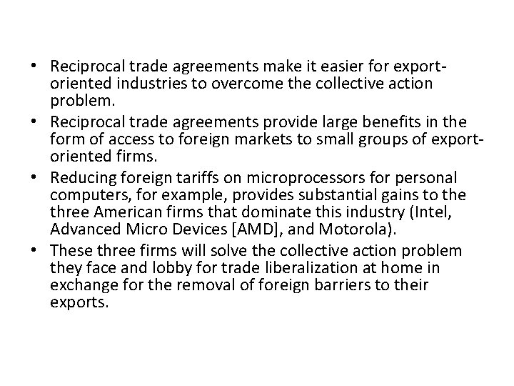• Reciprocal trade agreements make it easier for exportoriented industries to overcome the • Reciprocal trade agreements make it easier for exportoriented industries to overcome the