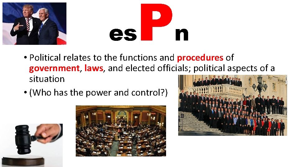 es Pn • Political relates to the functions and procedures of government, laws, and es Pn • Political relates to the functions and procedures of government, laws, and