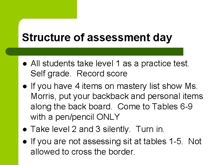 Structure of assessment day l l All students take level 1 as a practice