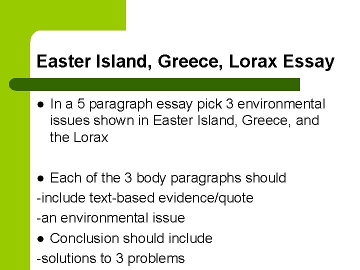Easter Island, Greece, Lorax Essay l In a 5 paragraph essay pick 3 environmental