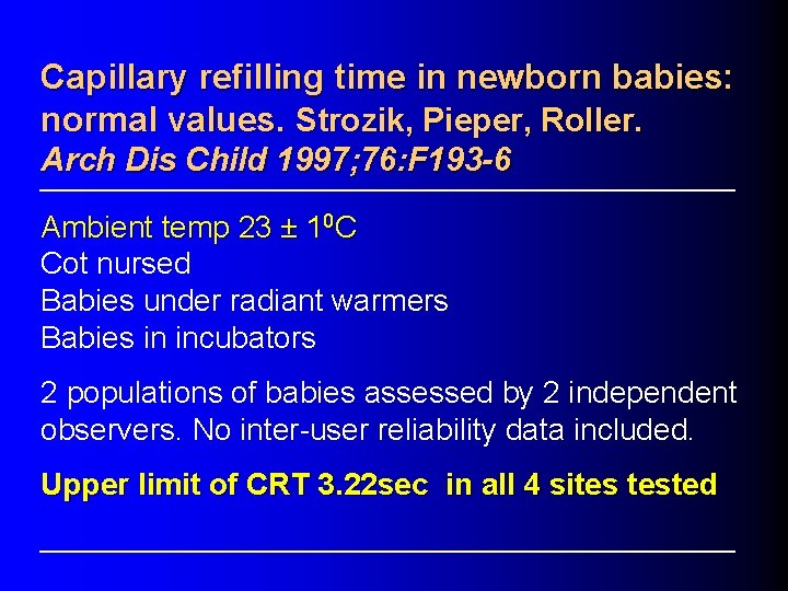 Capillary refilling time in newborn babies: normal values. Strozik, Pieper, Roller. Arch Dis Child