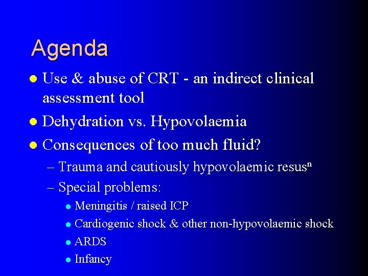 Agenda Use & abuse of CRT - an indirect clinical assessment tool l Dehydration