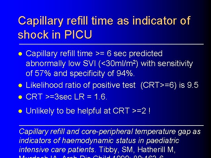 Capillary refill time as indicator of shock in PICU l Capillary refill time >=