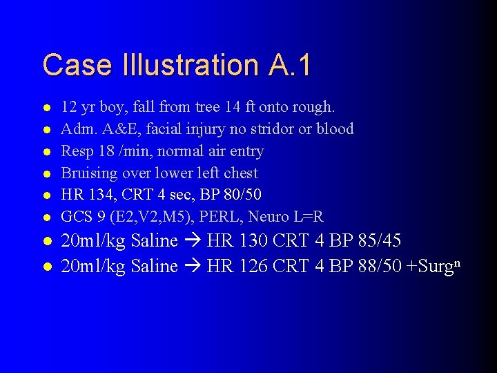 Case Illustration A. 1 l l l l 12 yr boy, fall from tree