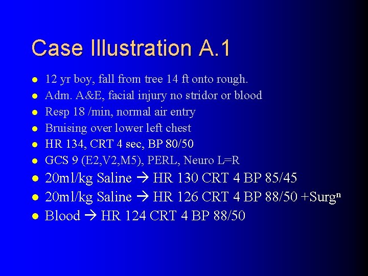 Case Illustration A. 1 l l l l l 12 yr boy, fall from