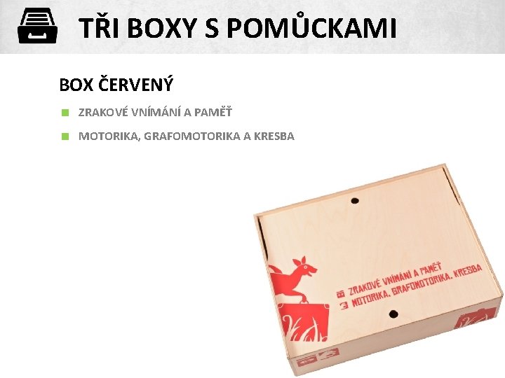 TŘI BOXY S POMŮCKAMI BOX ČERVENÝ < ZRAKOVÉ VNÍMÁNÍ A PAMĚŤ < MOTORIKA, GRAFOMOTORIKA