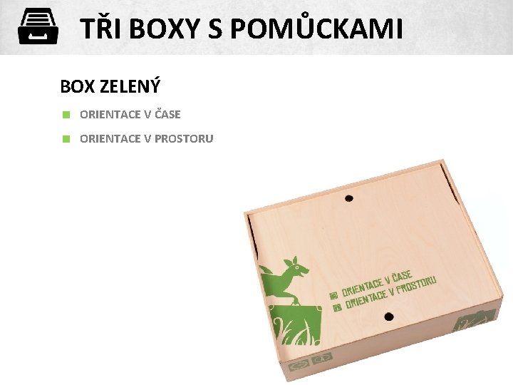 TŘI BOXY S POMŮCKAMI BOX ZELENÝ < ORIENTACE V ČASE < ORIENTACE V PROSTORU