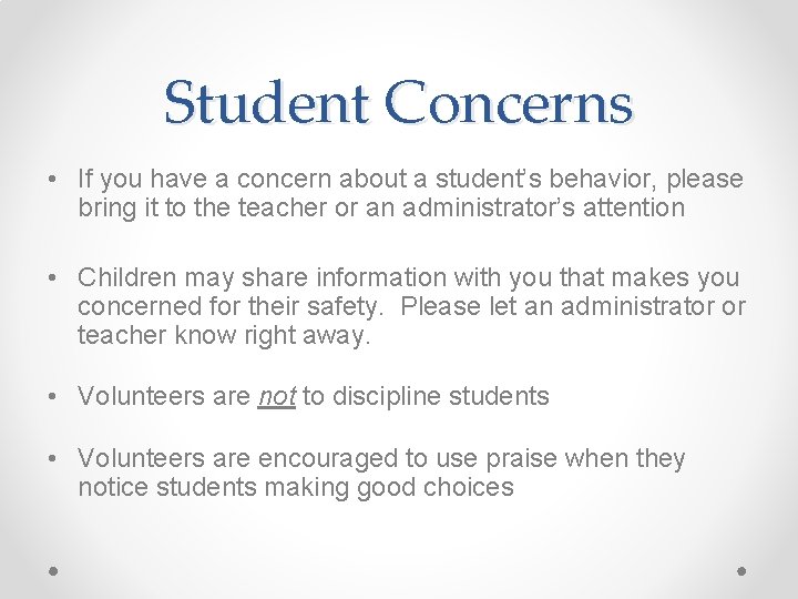 Student Concerns • If you have a concern about a student’s behavior, please bring