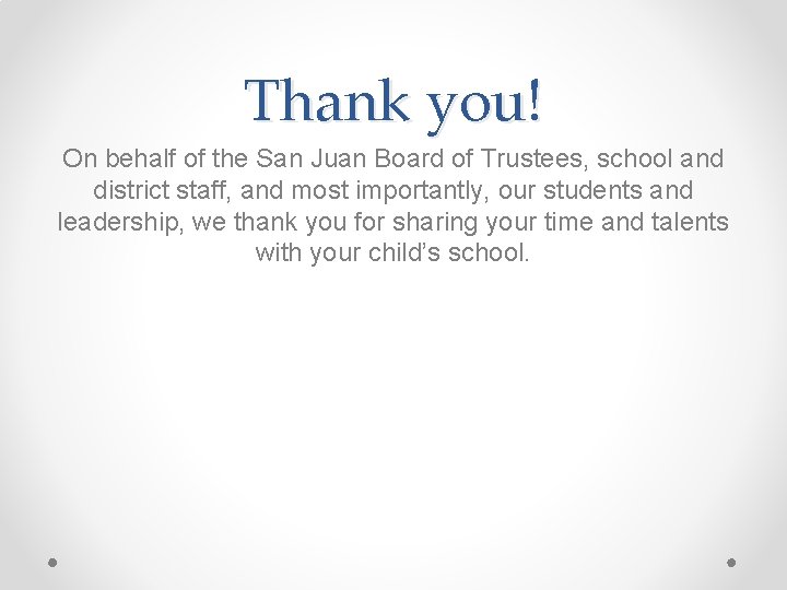 Thank you! On behalf of the San Juan Board of Trustees, school and district