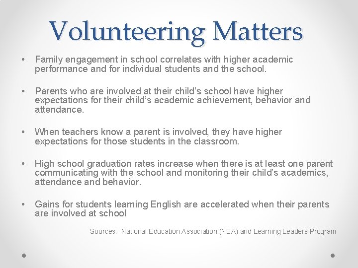 Volunteering Matters • Family engagement in school correlates with higher academic performance and for