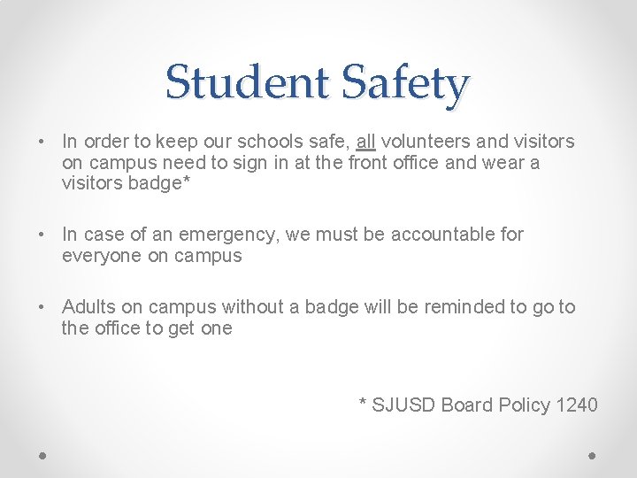 Student Safety • In order to keep our schools safe, all volunteers and visitors