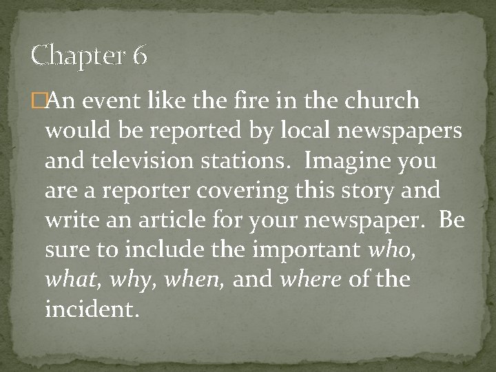 Chapter 6 �An event like the fire in the church would be reported by