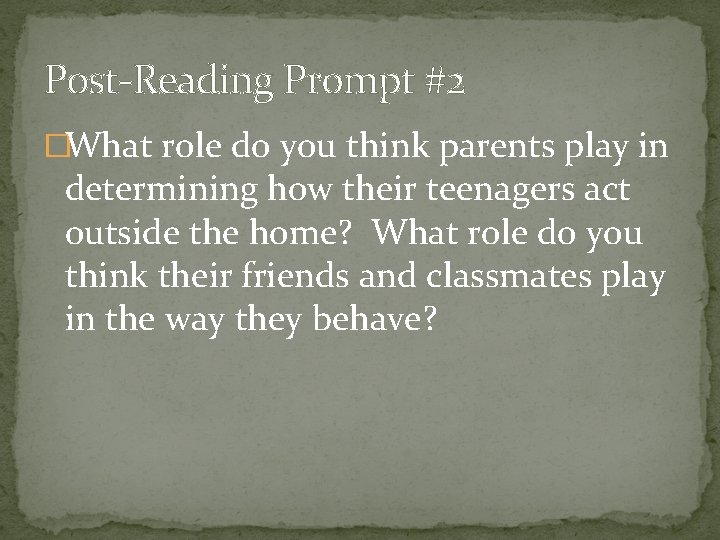 Post-Reading Prompt #2 �What role do you think parents play in determining how their