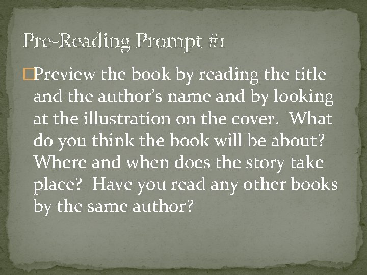 Pre-Reading Prompt #1 �Preview the book by reading the title and the author’s name