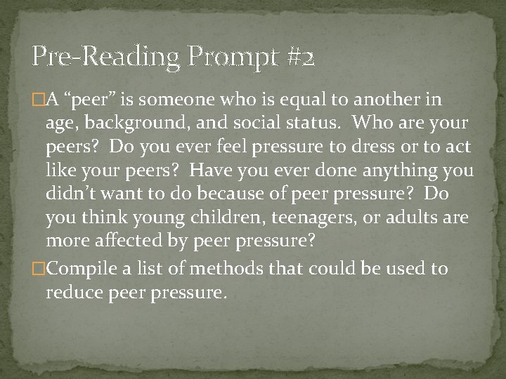 Pre-Reading Prompt #2 �A “peer” is someone who is equal to another in age,