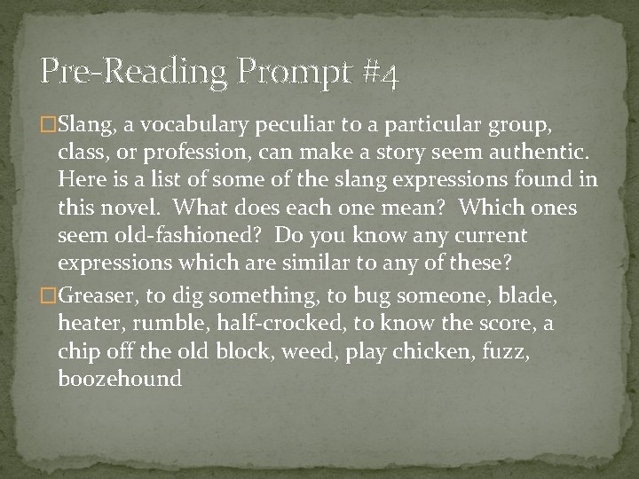 Pre-Reading Prompt #4 �Slang, a vocabulary peculiar to a particular group, class, or profession,