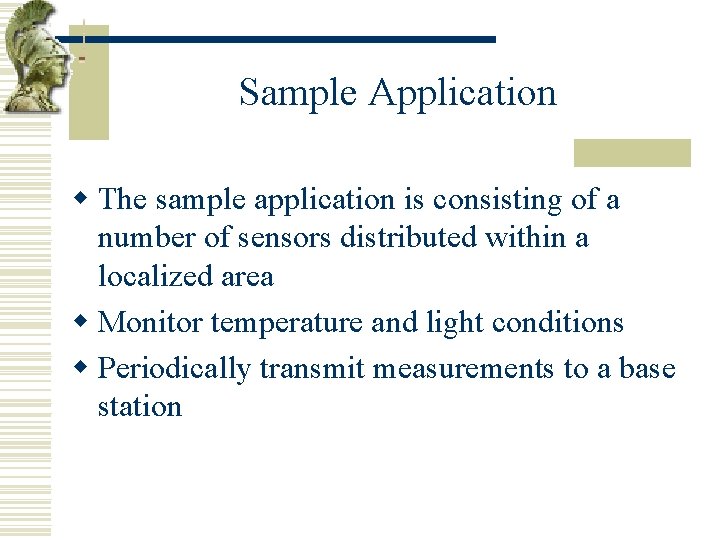 Sample Application w The sample application is consisting of a number of sensors distributed