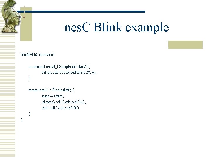 nes. C Blink example blink. M. td (module). . . command result_t Simple. Init.