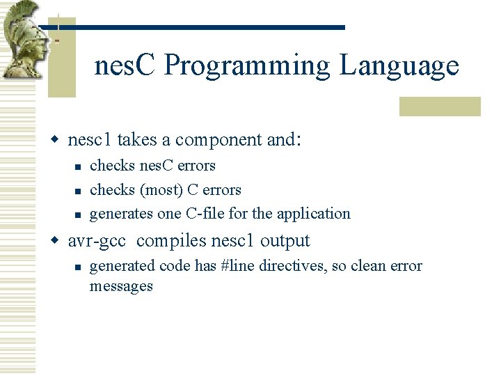 nes. C Programming Language w nesc 1 takes a component and: n n n