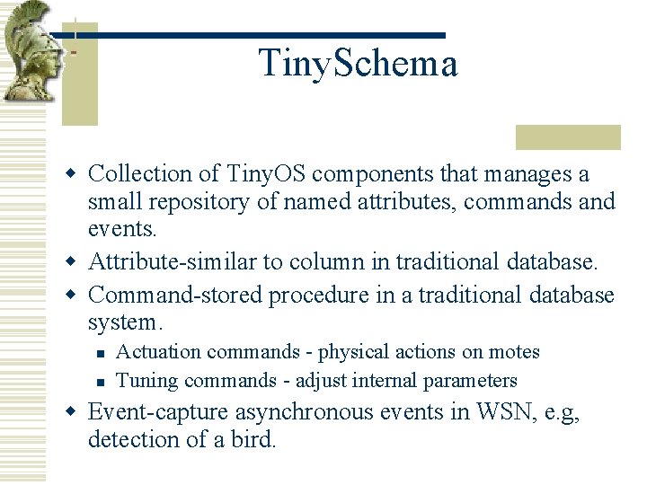 Tiny. Schema w Collection of Tiny. OS components that manages a small repository of