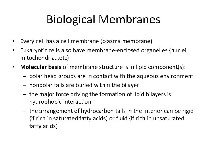 Biological Membranes • Every cell has a cell membrane (plasma membrane) • Eukaryotic cells Biological Membranes • Every cell has a cell membrane (plasma membrane) • Eukaryotic cells