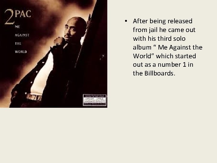  • After being released from jail he came out with his third solo