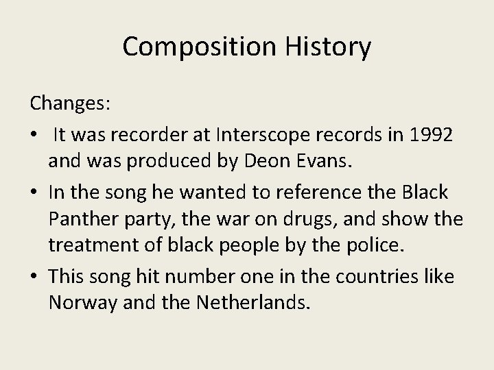 Composition History Changes: • It was recorder at Interscope records in 1992 and was