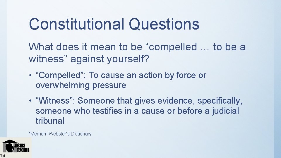Constitutional Questions What does it mean to be “compelled … to be a witness”