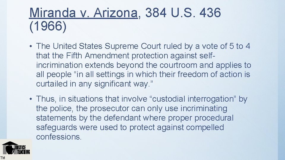 Miranda v. Arizona, 384 U. S. 436 (1966) • The United States Supreme Court