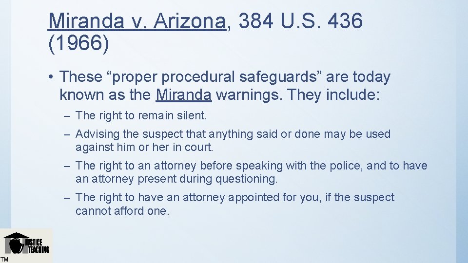 Miranda v. Arizona, 384 U. S. 436 (1966) • These “proper procedural safeguards” are