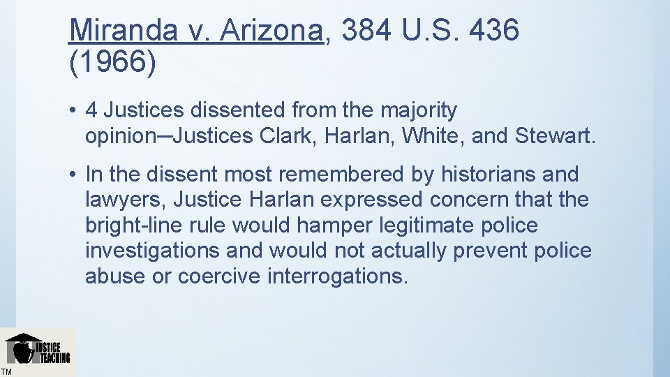 Miranda v. Arizona, 384 U. S. 436 (1966) • 4 Justices dissented from the