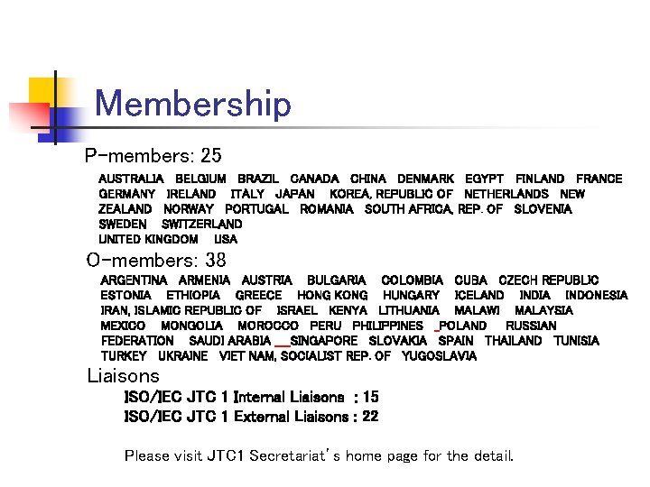 Membership P-members: 25 AUSTRALIA BELGIUM BRAZIL CANADA CHINA DENMARK EGYPT FINLAND FRANCE GERMANY IRELAND