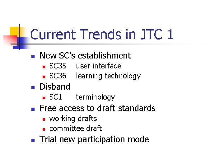 Current Trends in JTC 1 n New SC’s establishment n n n SC 1