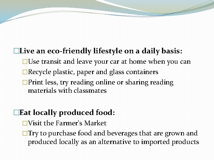 �Live an eco-friendly lifestyle on a daily basis: �Use transit and leave your car