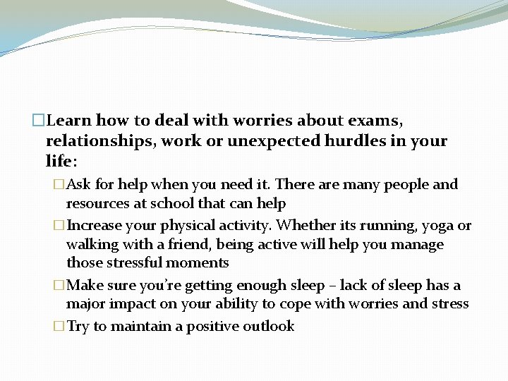 �Learn how to deal with worries about exams, relationships, work or unexpected hurdles in