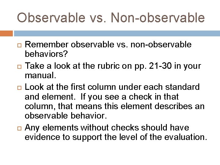 Observable vs. Non-observable Remember observable vs. non-observable behaviors? Take a look at the rubric Observable vs. Non-observable Remember observable vs. non-observable behaviors? Take a look at the rubric