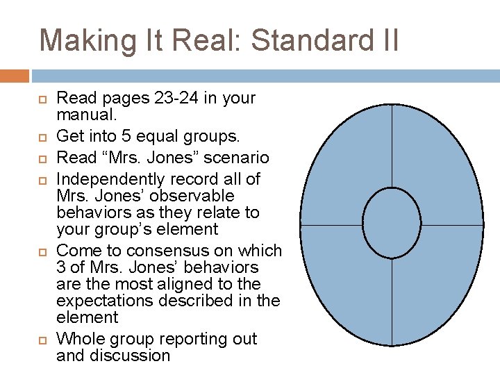 Making It Real: Standard II Read pages 23 -24 in your manual. Get into Making It Real: Standard II Read pages 23 -24 in your manual. Get into