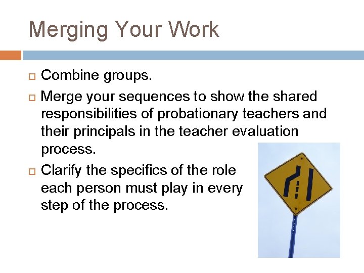 Merging Your Work Combine groups. Merge your sequences to show the shared responsibilities of Merging Your Work Combine groups. Merge your sequences to show the shared responsibilities of