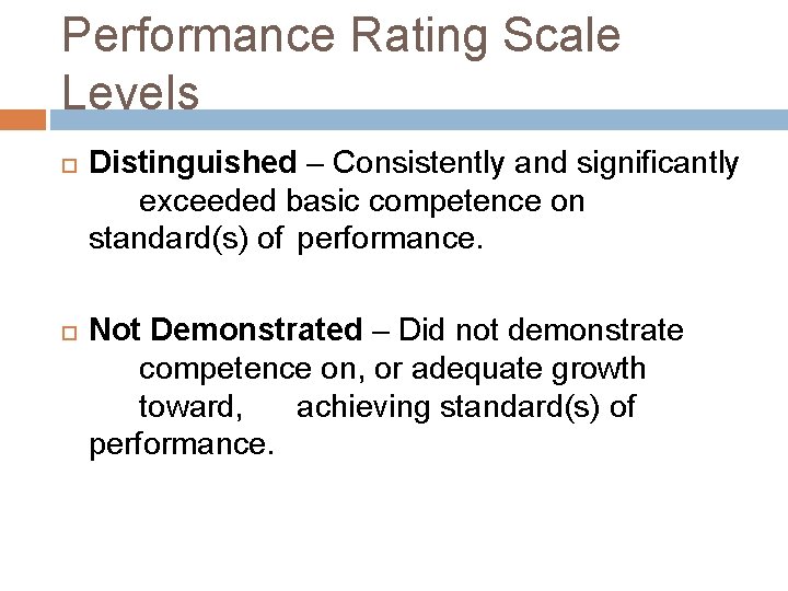 Performance Rating Scale Levels Distinguished – Consistently and significantly exceeded basic competence on standard(s) Performance Rating Scale Levels Distinguished – Consistently and significantly exceeded basic competence on standard(s)