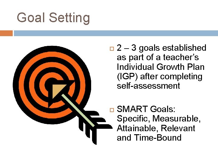 Goal Setting 2 – 3 goals established as part of a teacher’s Individual Growth Goal Setting 2 – 3 goals established as part of a teacher’s Individual Growth