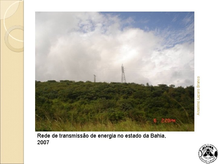 Anselmo Lazaro Branco Rede de transmissão de energia no estado da Bahia, 2007 