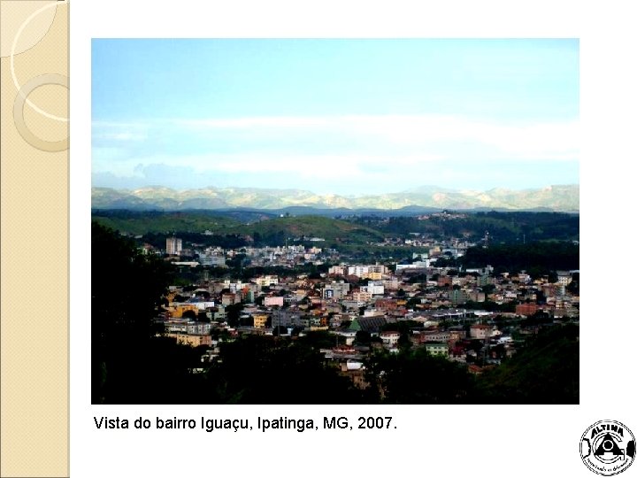 Vista do bairro Iguaçu, Ipatinga, MG, 2007. 