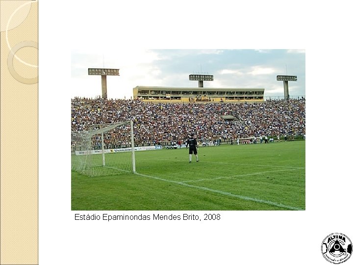 Estádio Epaminondas Mendes Brito, 2008 