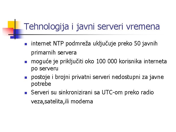 Tehnologija i javni serveri vremena n internet NTP podmreža uključuje preko 50 javnih primarnih
