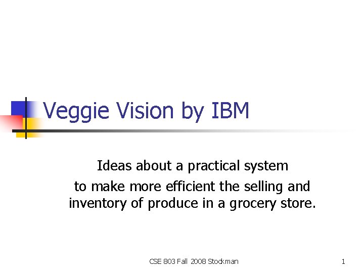 Veggie Vision by IBM Ideas about a practical system to make more efficient the