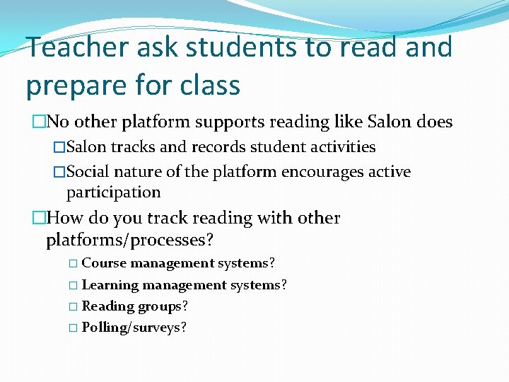 Teacher ask students to read and prepare for class �No other platform supports reading Teacher ask students to read and prepare for class �No other platform supports reading