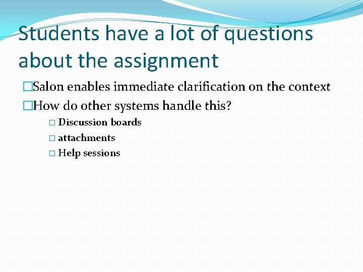 Students have a lot of questions about the assignment �Salon enables immediate clarification on Students have a lot of questions about the assignment �Salon enables immediate clarification on
