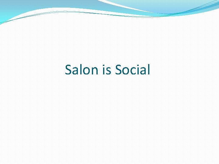 Salon is Social Salon is Social